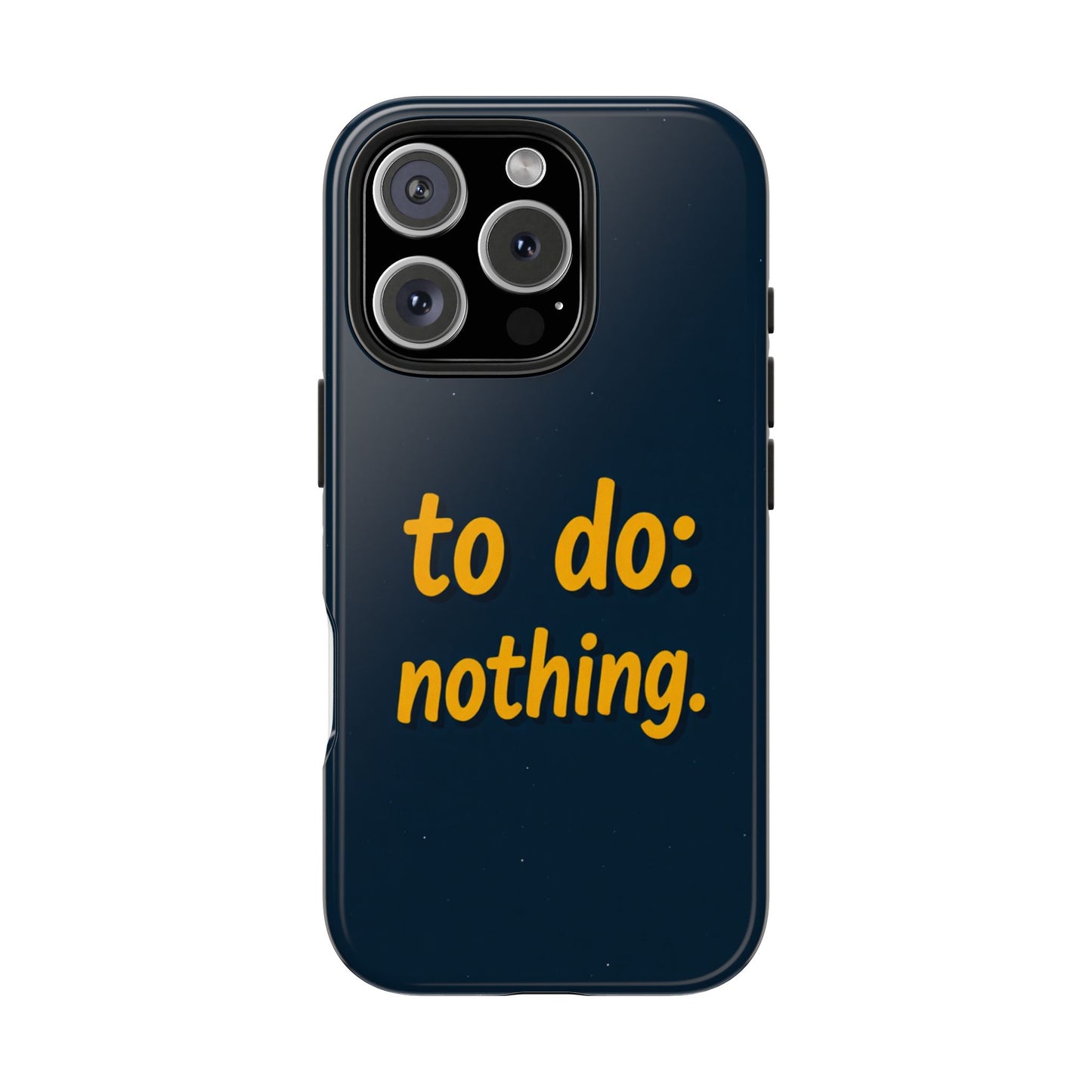 Funny Tough Phone Case - To Do: Nothing | Unique Gift for College Students, Lazy Days, Relaxation Motivation, Minimalist Phone Cover