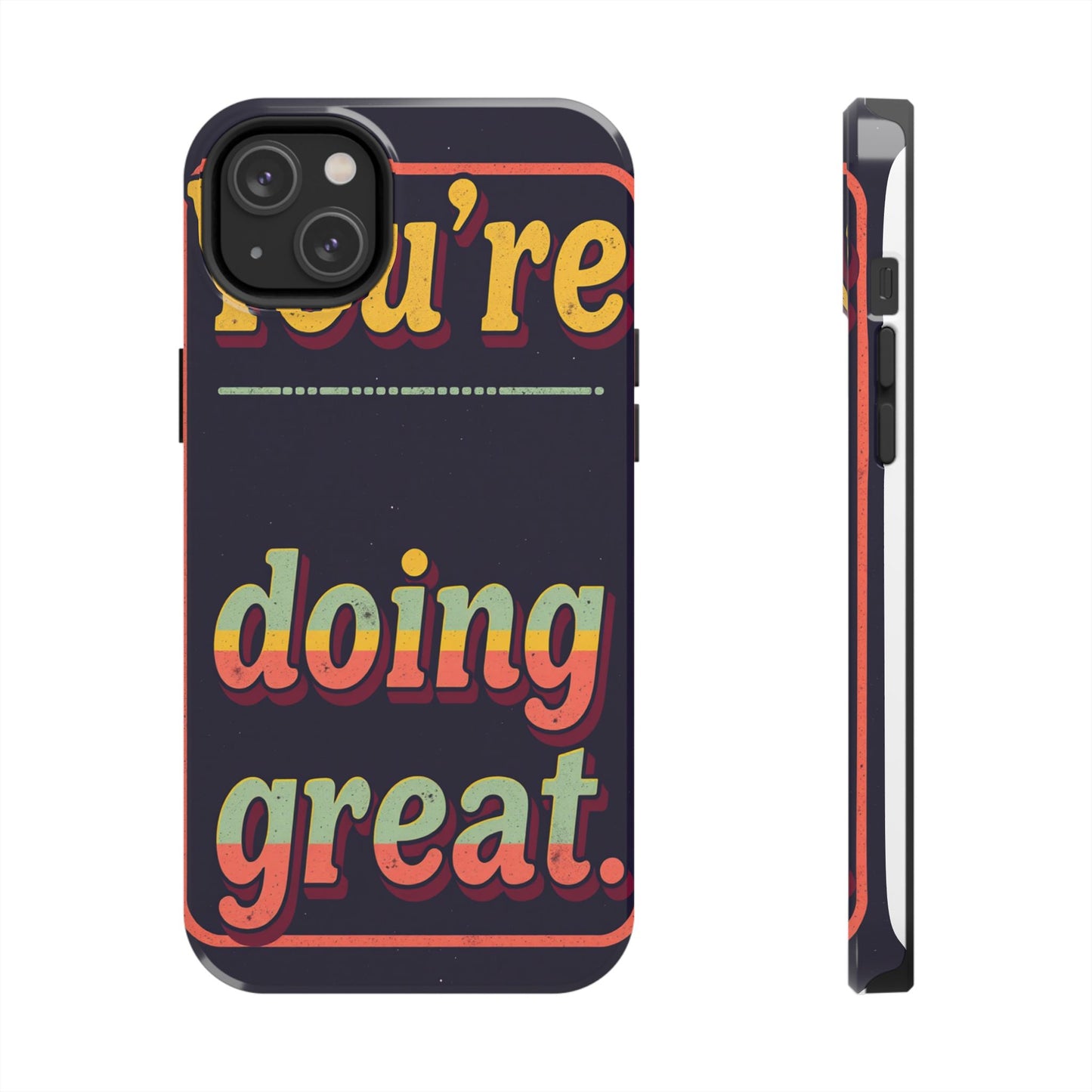 Inspirational Tough Phone Cases - 'You're Doing Great'