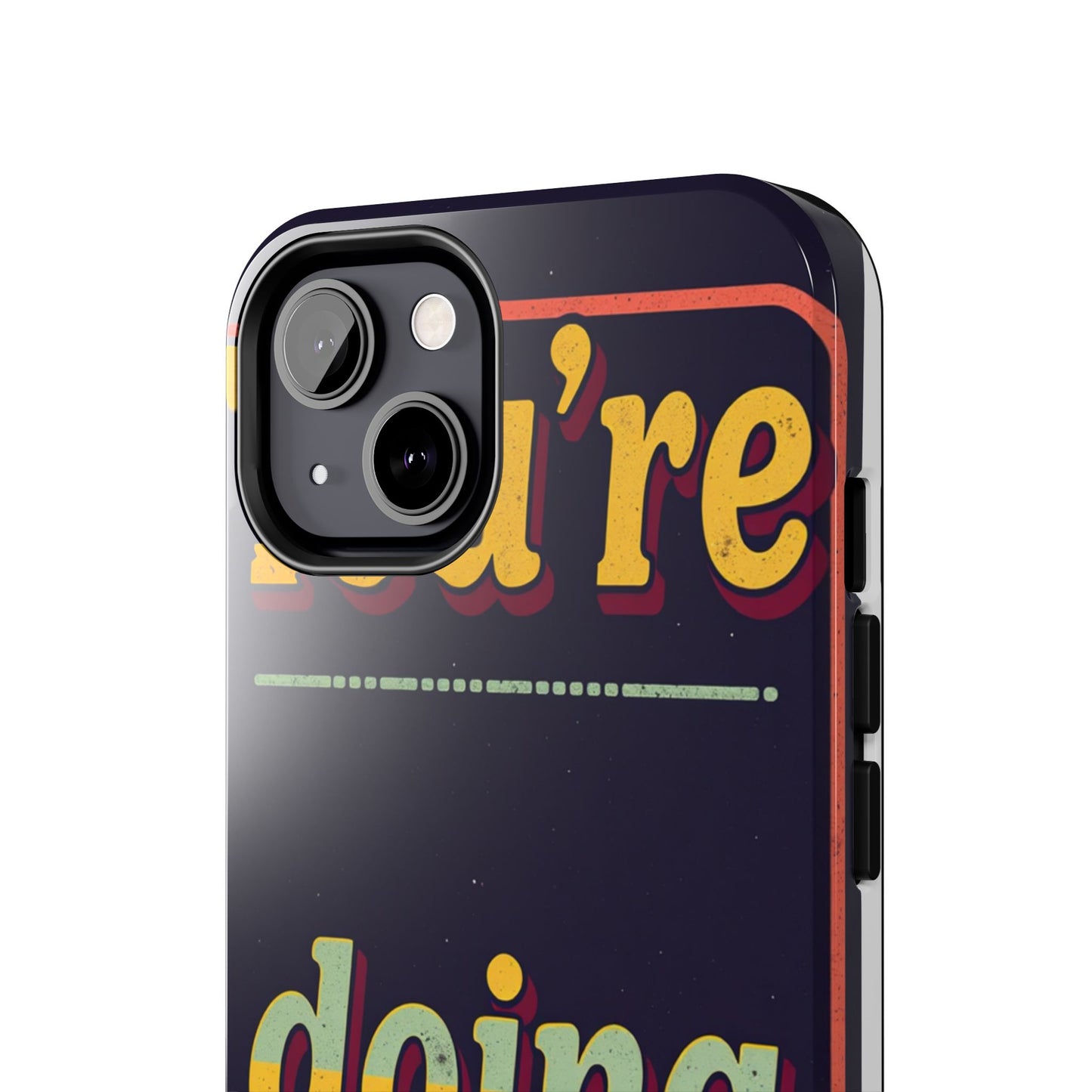 Inspirational Tough Phone Cases - 'You're Doing Great'