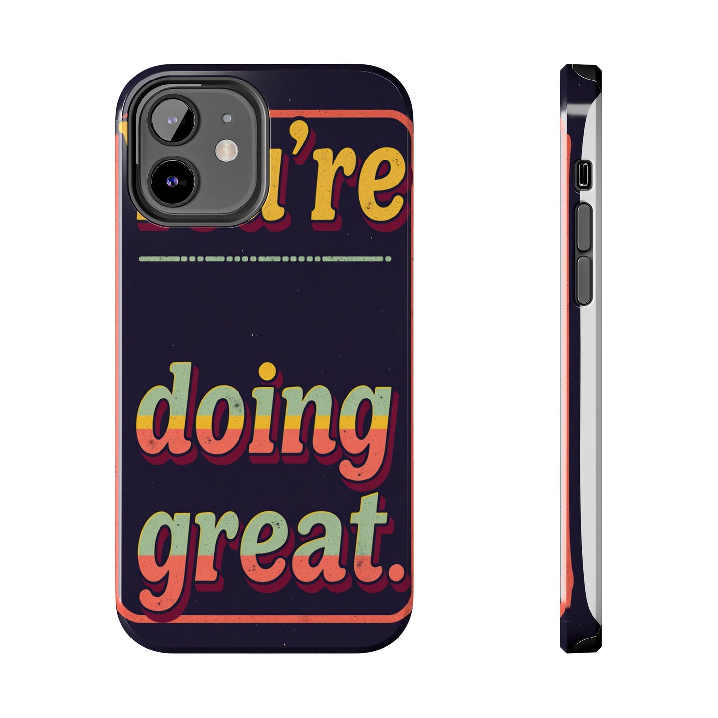 Inspirational Tough Phone Cases - 'You're Doing Great'