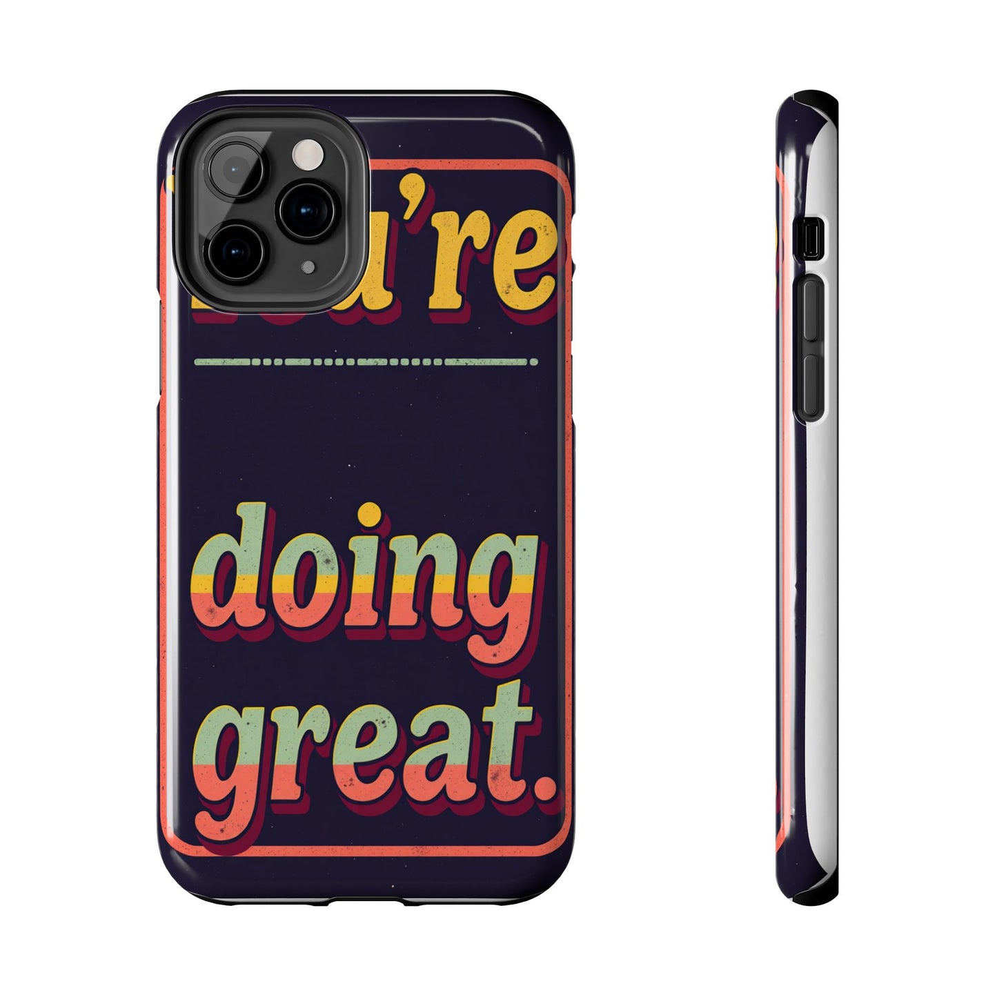 Inspirational Tough Phone Cases - 'You're Doing Great'
