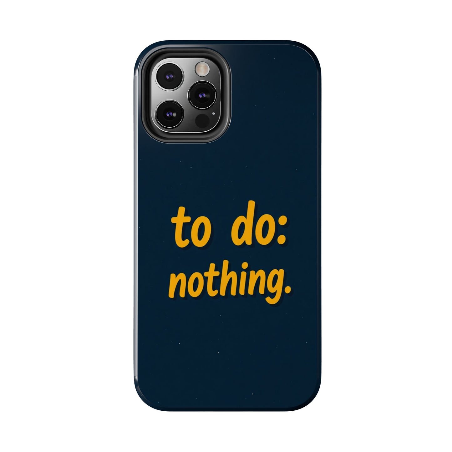 Funny Tough Phone Case - To Do: Nothing | Unique Gift for College Students, Lazy Days, Relaxation Motivation, Minimalist Phone Cover
