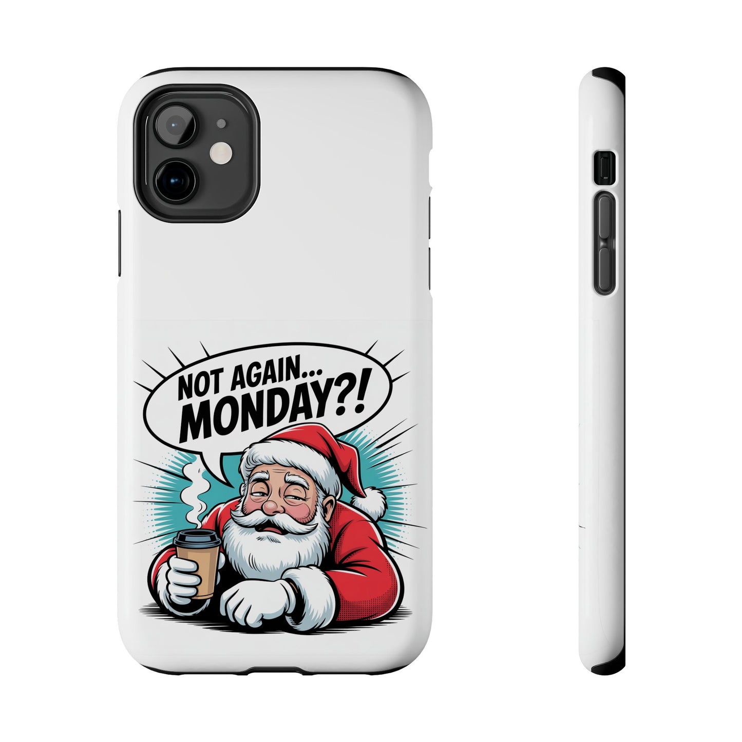 Santa 'Not Again... Monday?!' Tough Phone Case