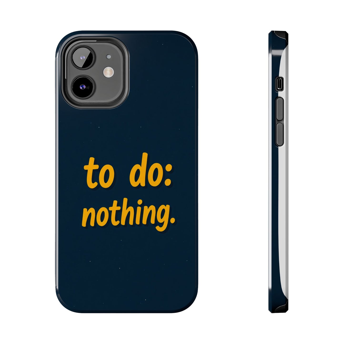 Funny Tough Phone Case - To Do: Nothing | Unique Gift for College Students, Lazy Days, Relaxation Motivation, Minimalist Phone Cover