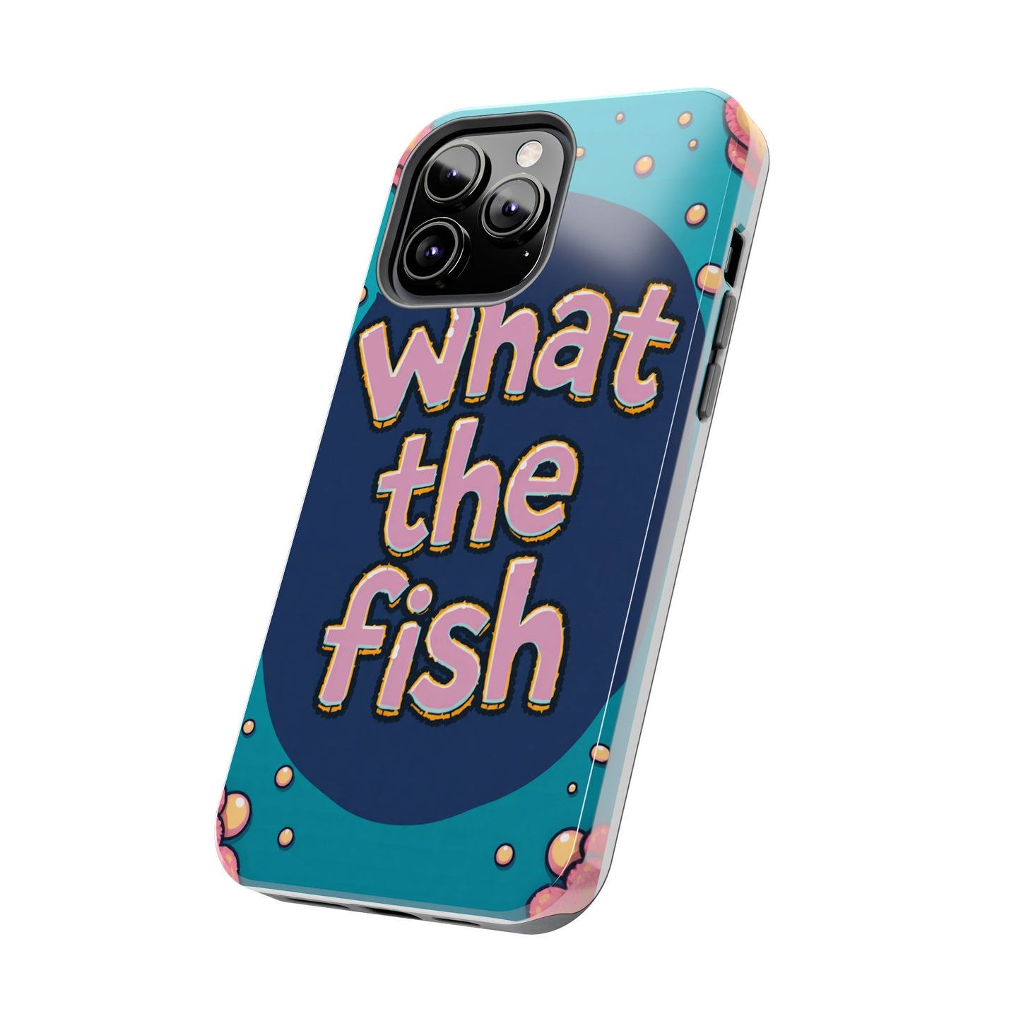 Playful Tough Phone Case - "What the Fish" Design