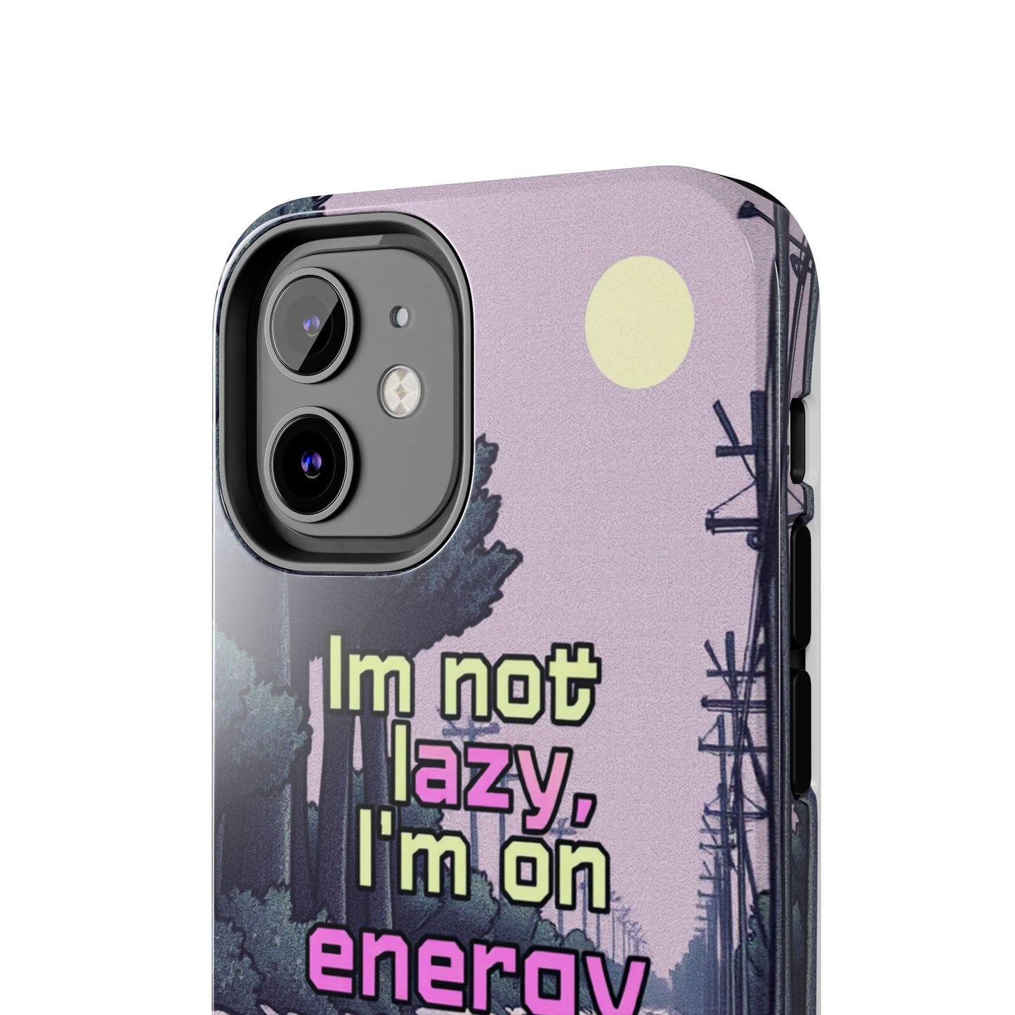 Humorous Tough Phone Case – "I'm Not Lazy, I'm On Energy Saving"