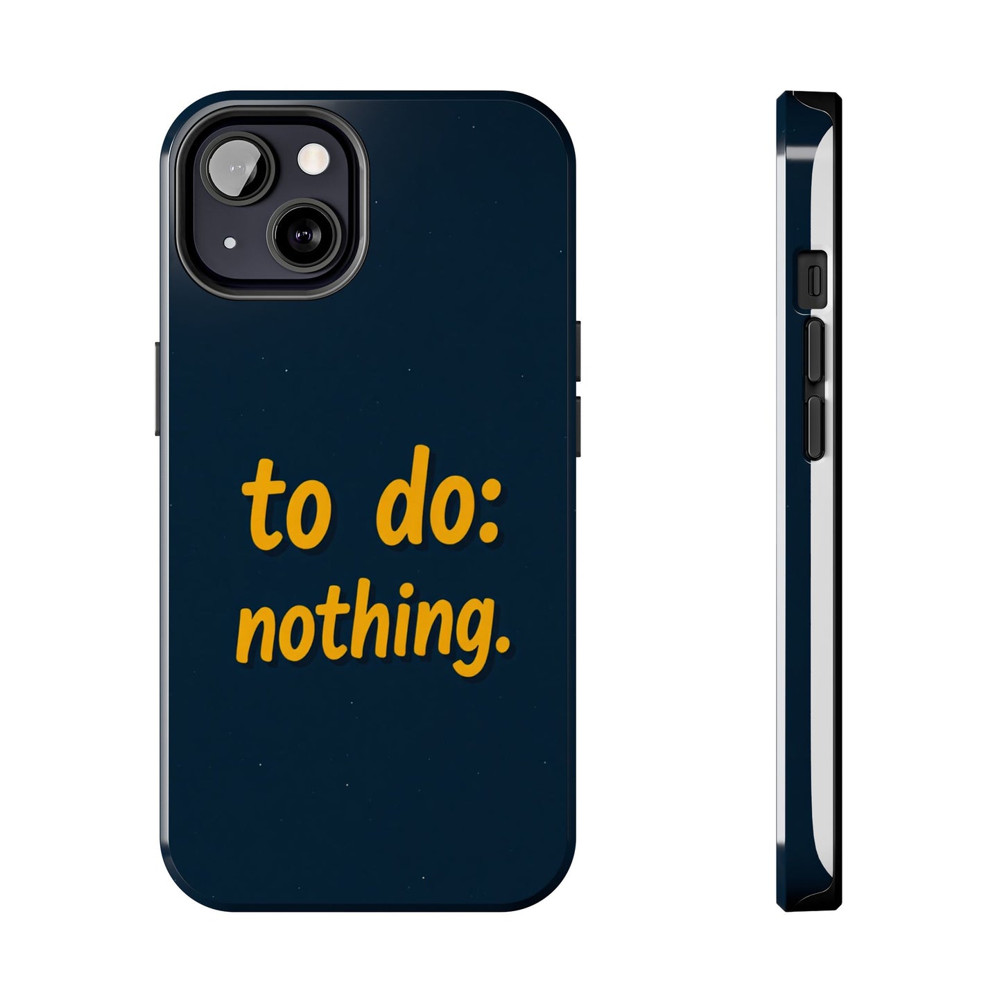 Funny Tough Phone Case - To Do: Nothing | Unique Gift for College Students, Lazy Days, Relaxation Motivation, Minimalist Phone Cover
