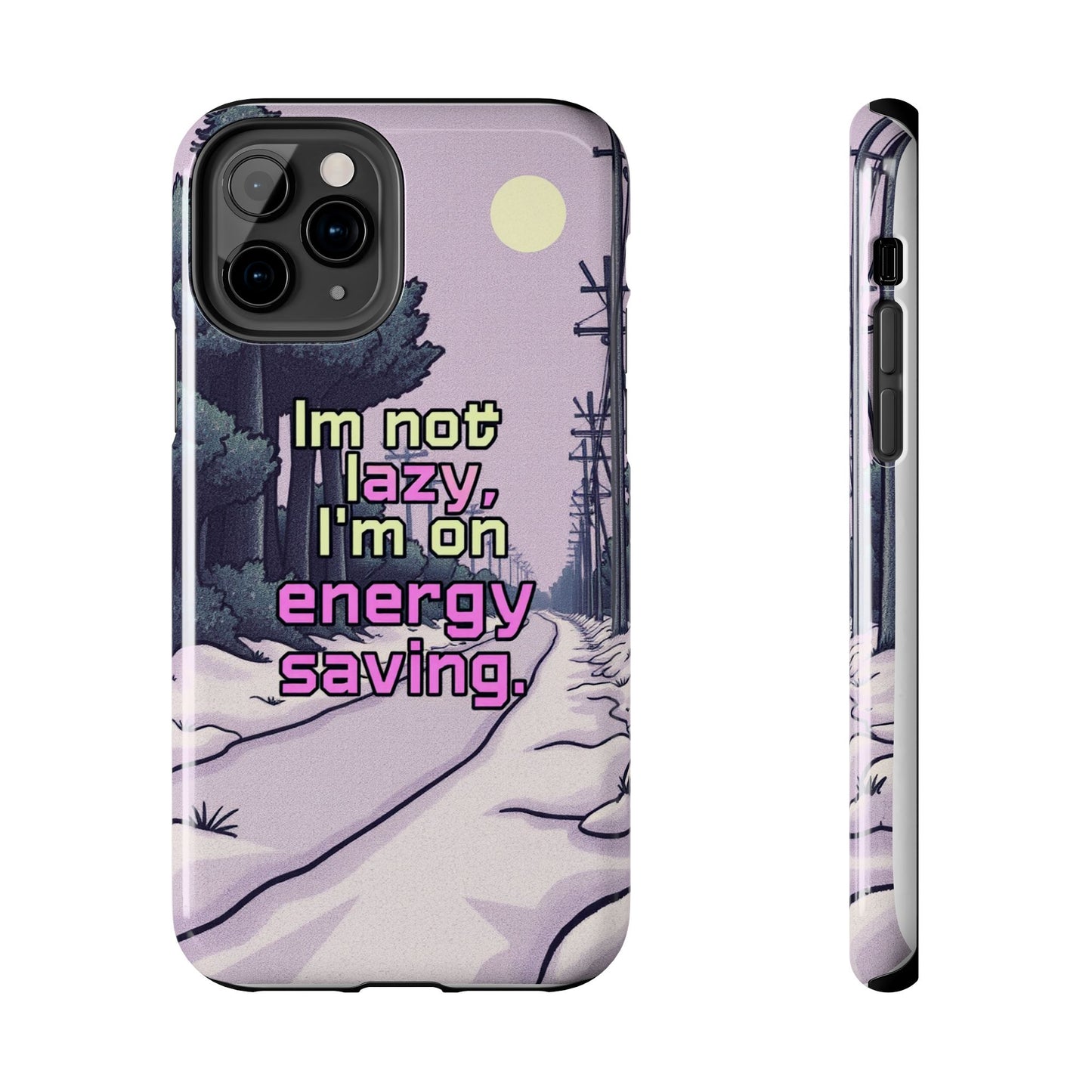 Humorous Tough Phone Case – "I'm Not Lazy, I'm On Energy Saving"