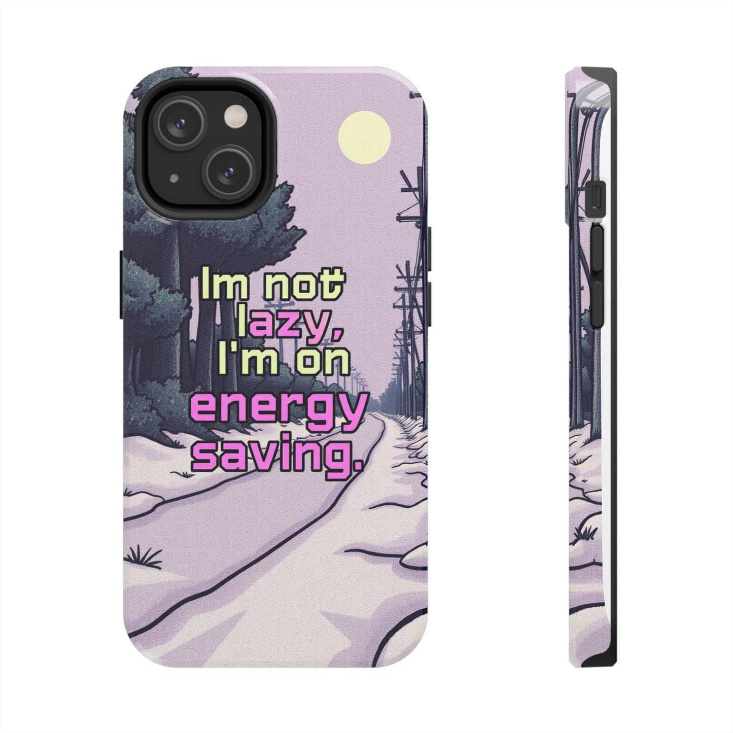Humorous Tough Phone Case – "I'm Not Lazy, I'm On Energy Saving"