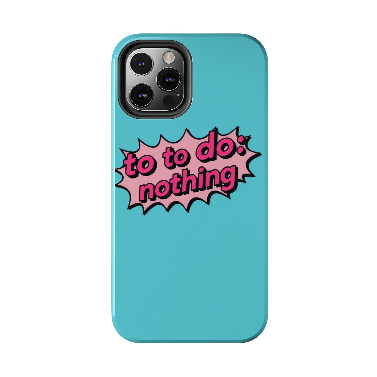 Funky Tough Phone Case - 'To Do: Nothing' Design for Chill Vibes