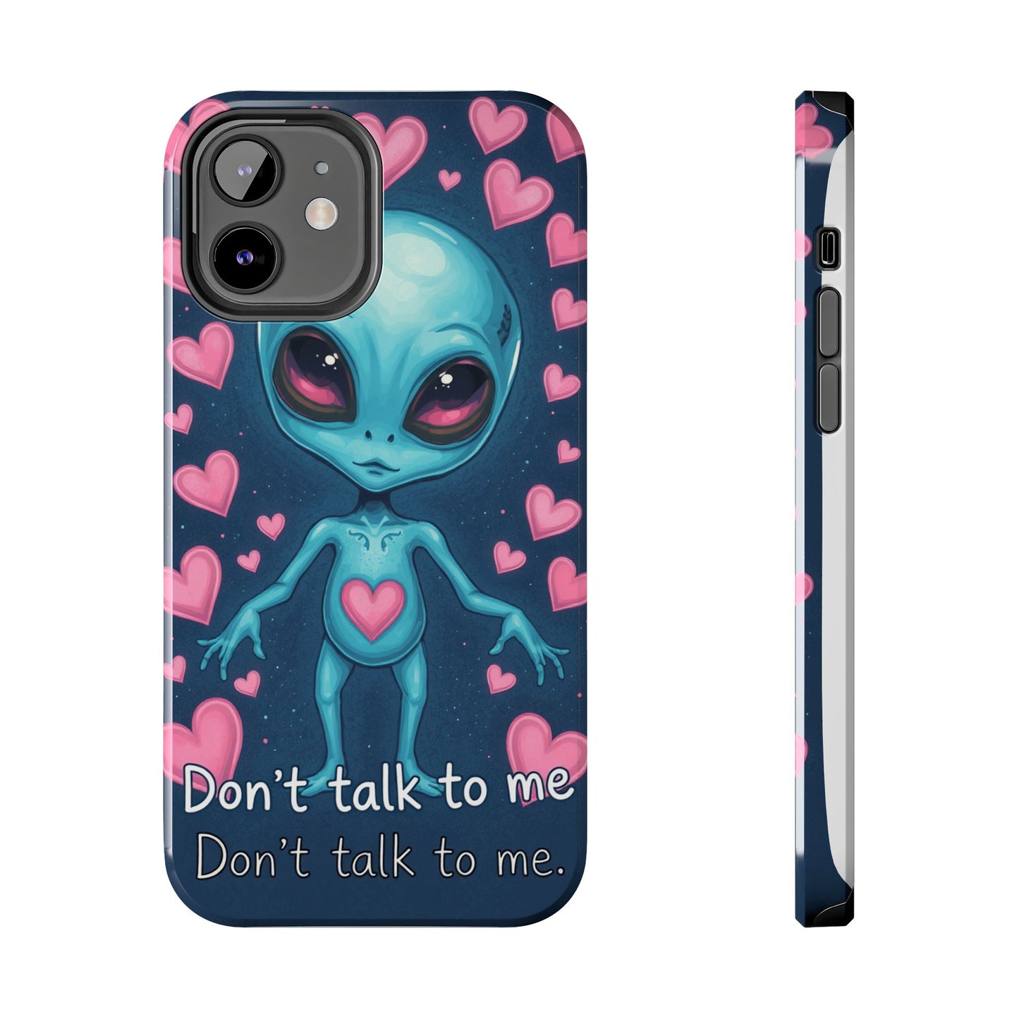 Alien Love Tough Phone Case – "Don't Talk to Me" Design