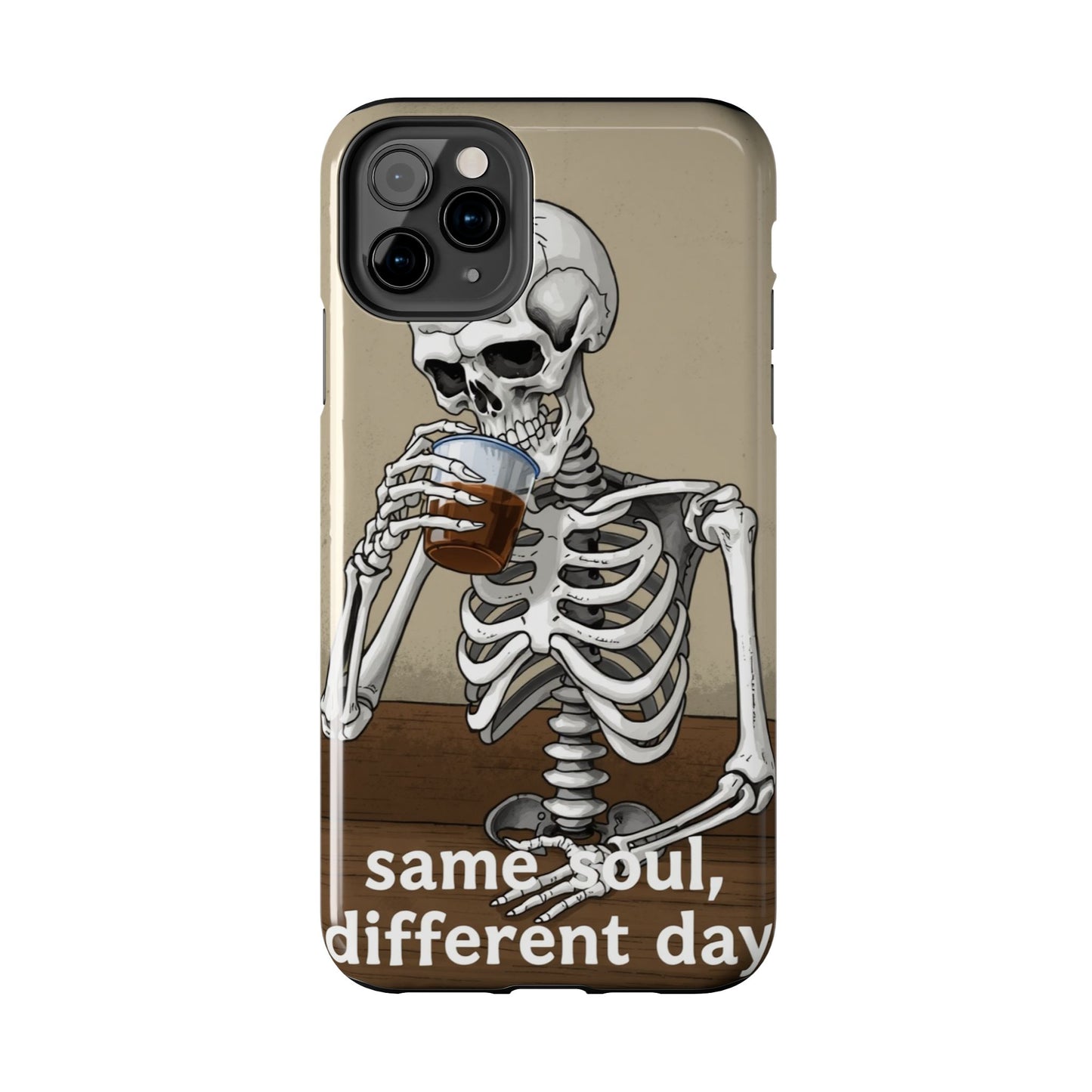 Funny Skeleton Phone Case - 'Same Soul, Different Day' Tough Cover