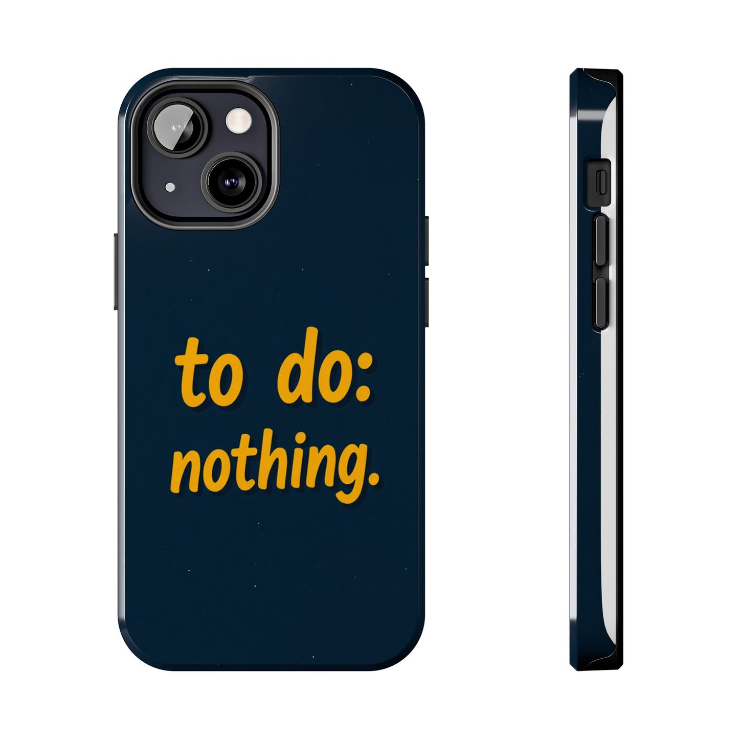 Funny Tough Phone Case - To Do: Nothing | Unique Gift for College Students, Lazy Days, Relaxation Motivation, Minimalist Phone Cover