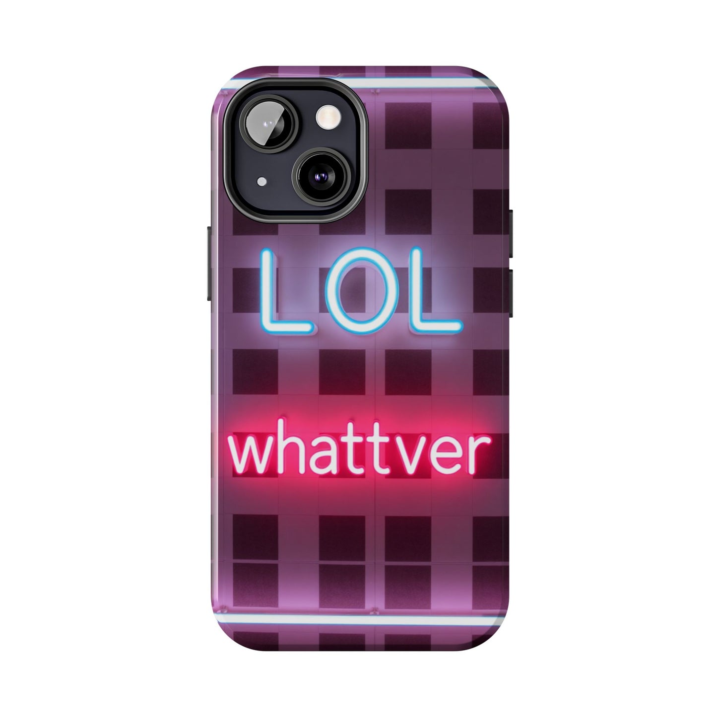 Neon Vibe Tough Phone Case - 'LOL Whatevr' Design for Trendsetters