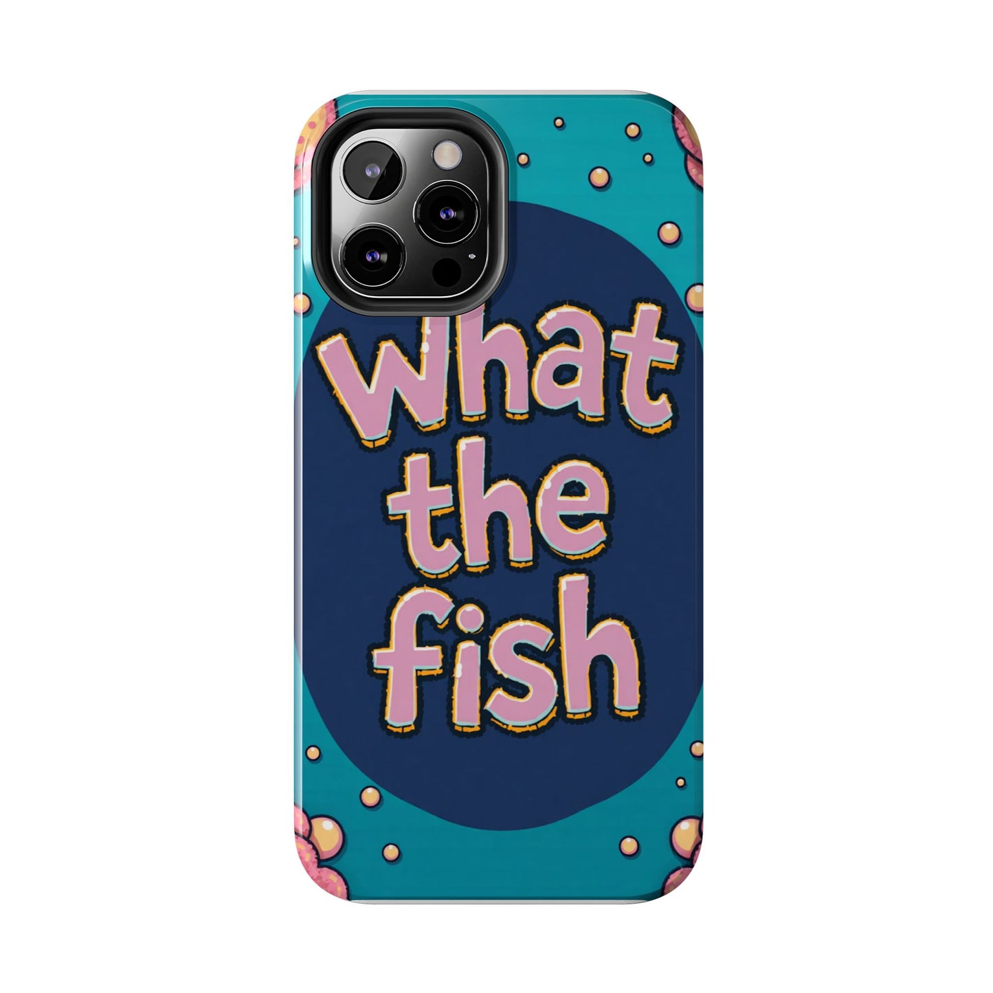 Playful Tough Phone Case - "What the Fish" Design