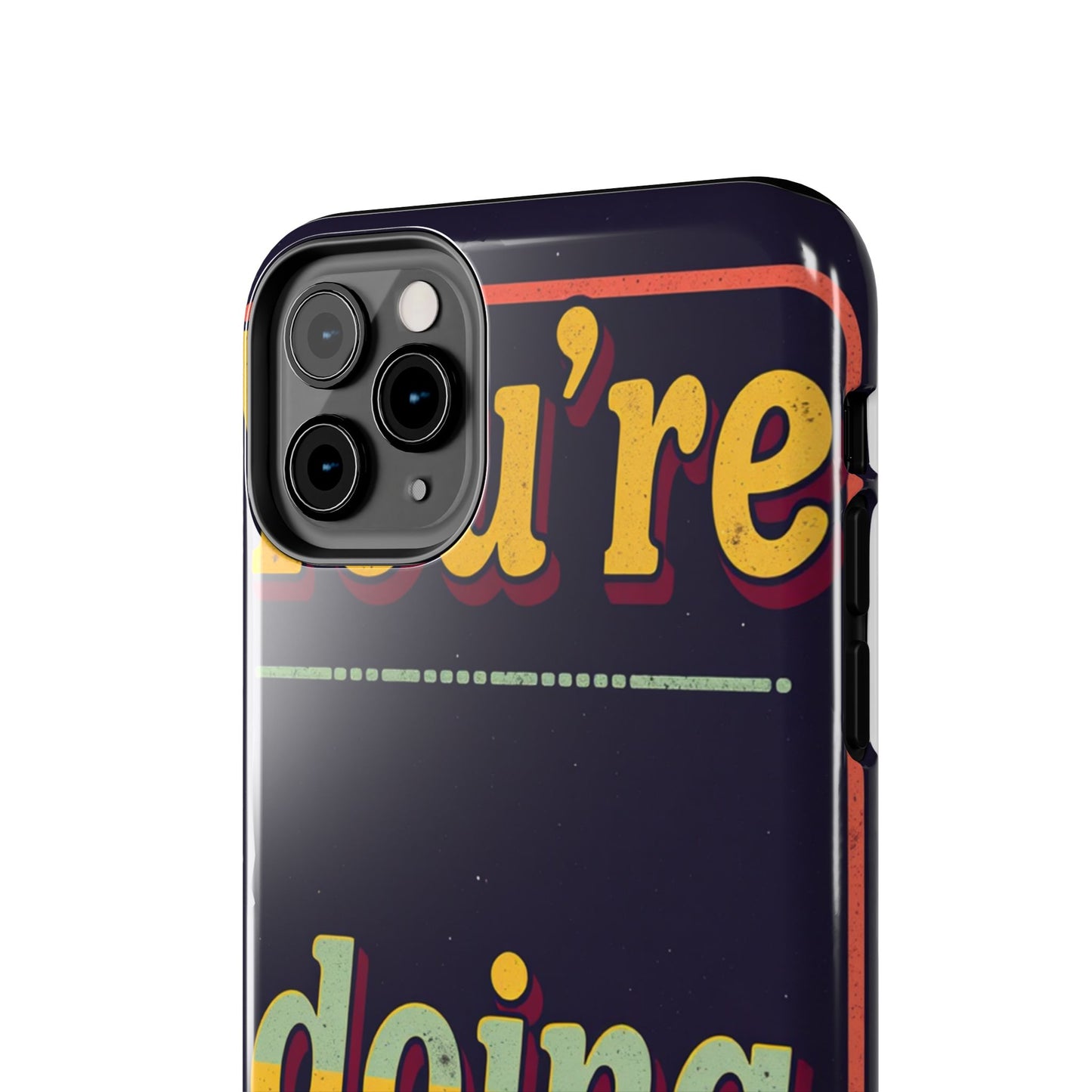 Inspirational Tough Phone Cases - 'You're Doing Great'