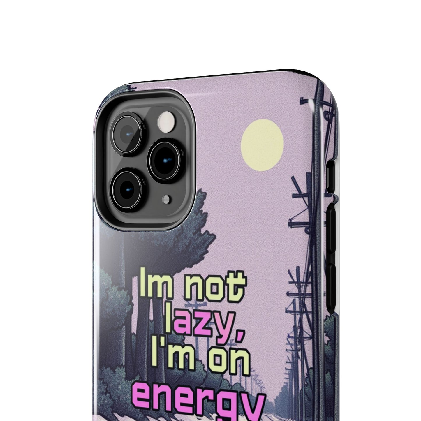 Humorous Tough Phone Case – "I'm Not Lazy, I'm On Energy Saving"