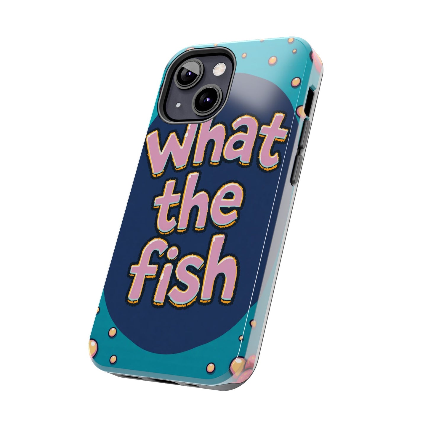Playful Tough Phone Case - "What the Fish" Design