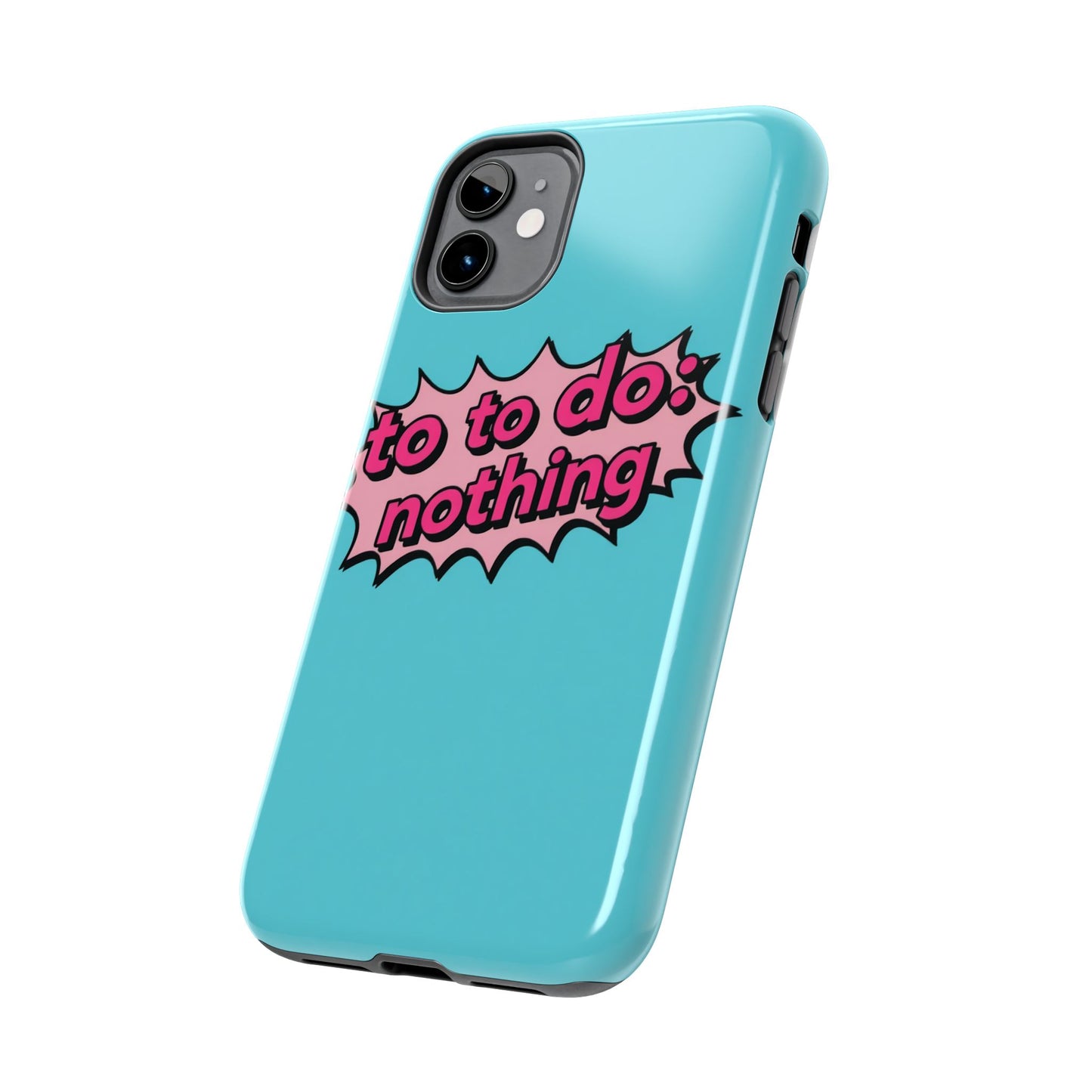 Funky Tough Phone Case - 'To Do: Nothing' Design for Chill Vibes