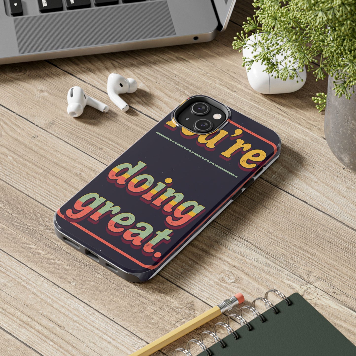 Inspirational Tough Phone Cases - 'You're Doing Great'