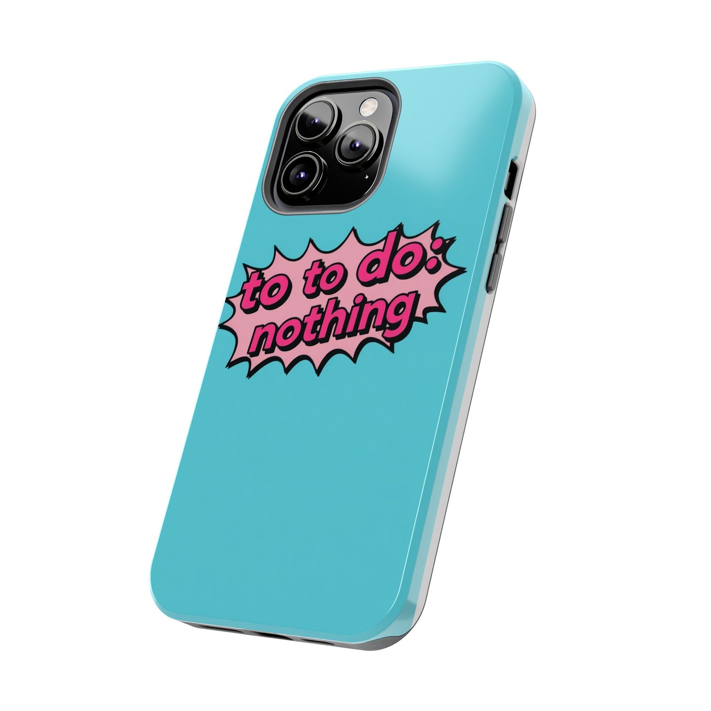 Funky Tough Phone Case - 'To Do: Nothing' Design for Chill Vibes
