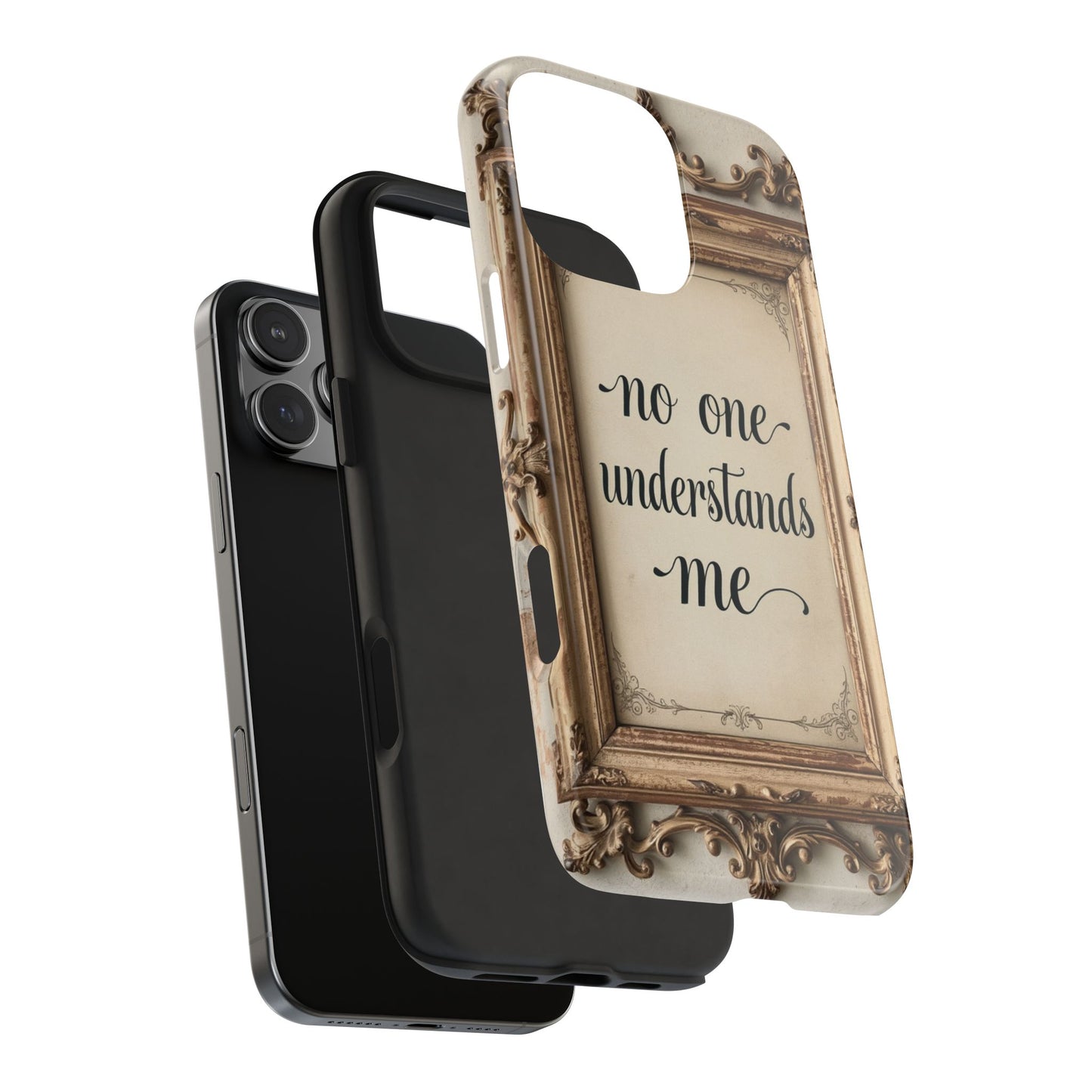 Personalized Tough Phone Case - "No One Understands Me" Design