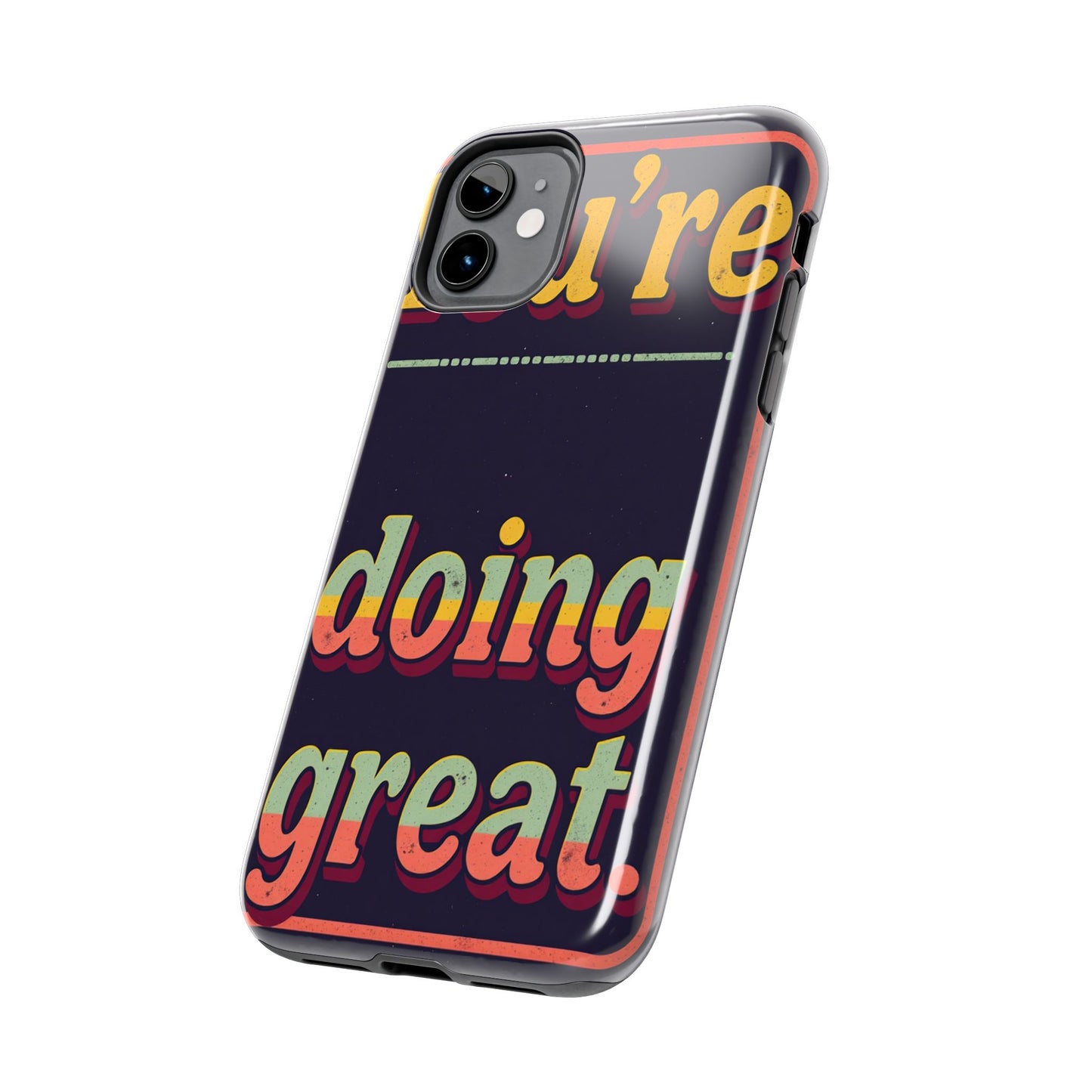 Inspirational Tough Phone Cases - 'You're Doing Great'