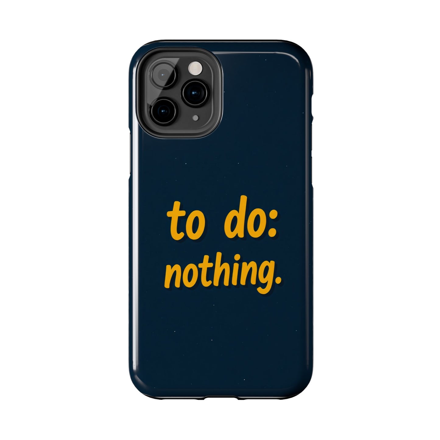 Funny Tough Phone Case - To Do: Nothing | Unique Gift for College Students, Lazy Days, Relaxation Motivation, Minimalist Phone Cover
