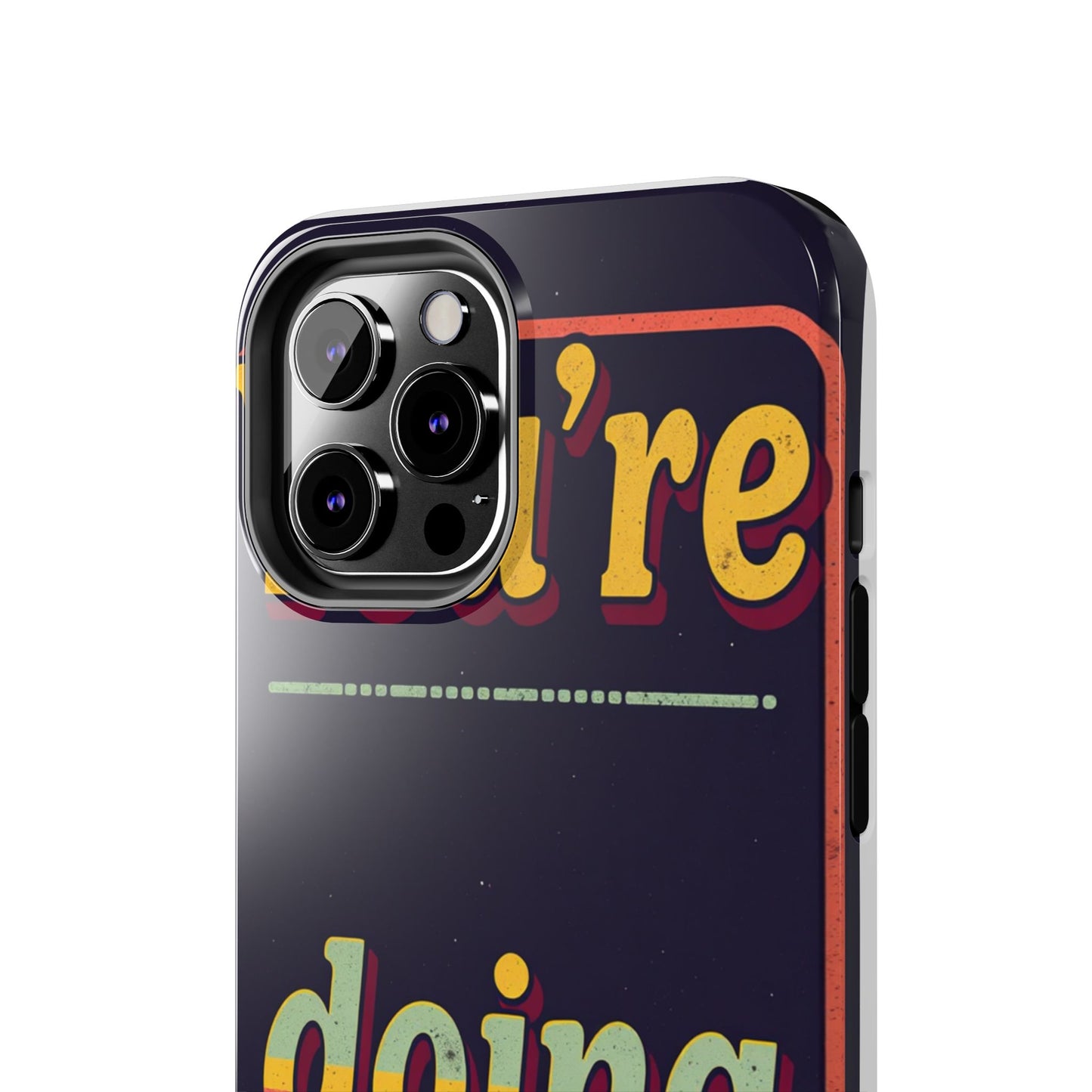 Inspirational Tough Phone Cases - 'You're Doing Great'