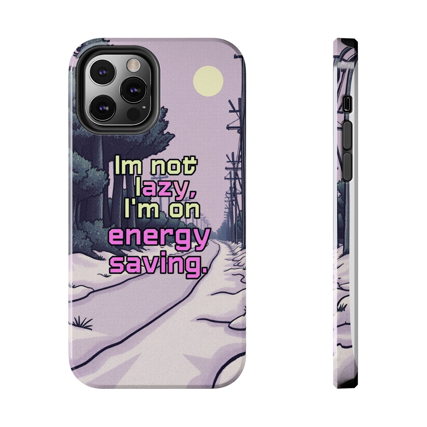 Humorous Tough Phone Case – "I'm Not Lazy, I'm On Energy Saving"