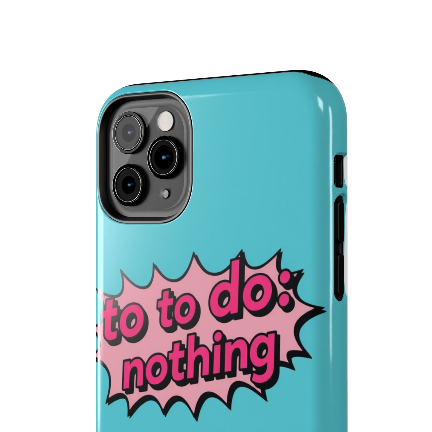 Funky Tough Phone Case - 'To Do: Nothing' Design for Chill Vibes