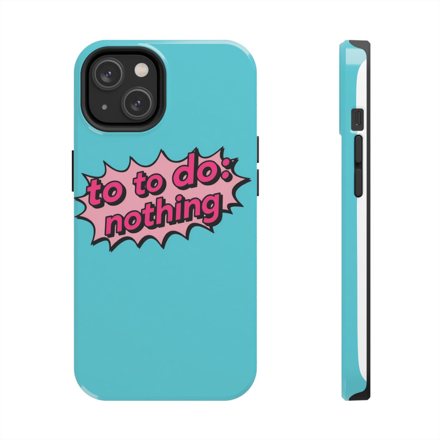 Funky Tough Phone Case - 'To Do: Nothing' Design for Chill Vibes