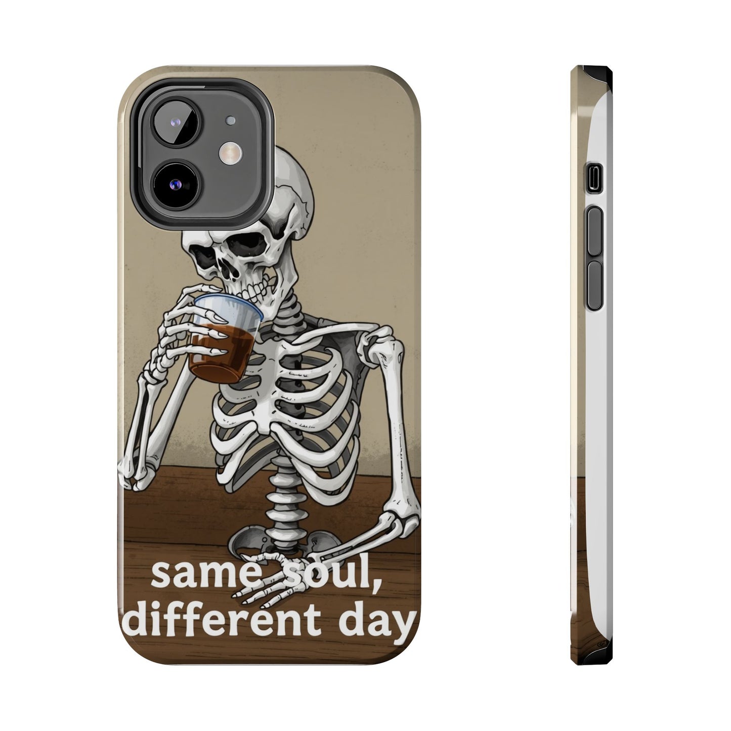Funny Skeleton Phone Case - 'Same Soul, Different Day' Tough Cover