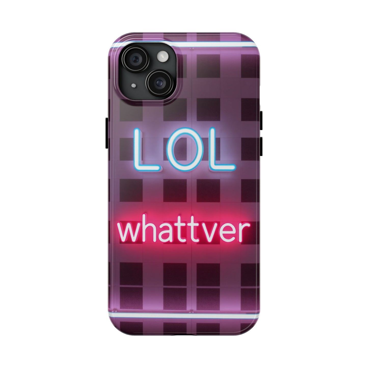 Neon Vibe Tough Phone Case - 'LOL Whatevr' Design for Trendsetters