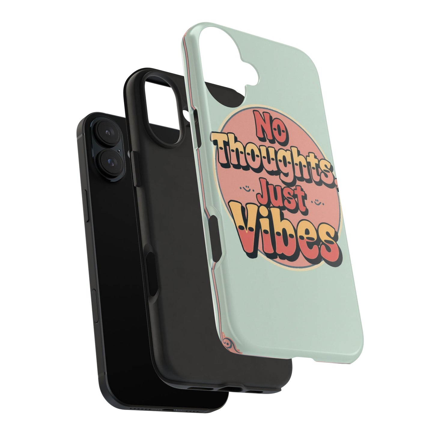 No Thoughts Just Vibes Phone Case - Fun Tough Phone Cover for Positive Energy