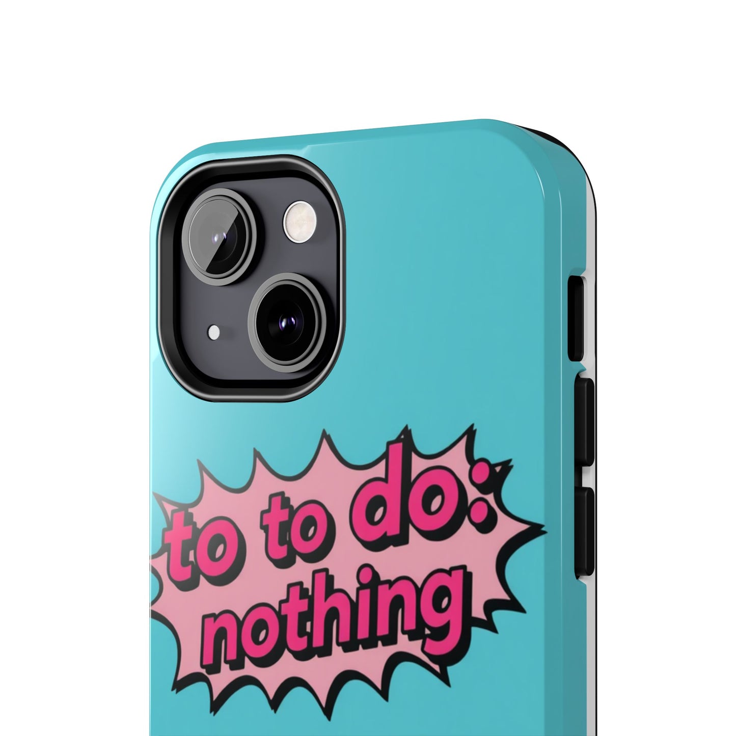 Funky Tough Phone Case - 'To Do: Nothing' Design for Chill Vibes