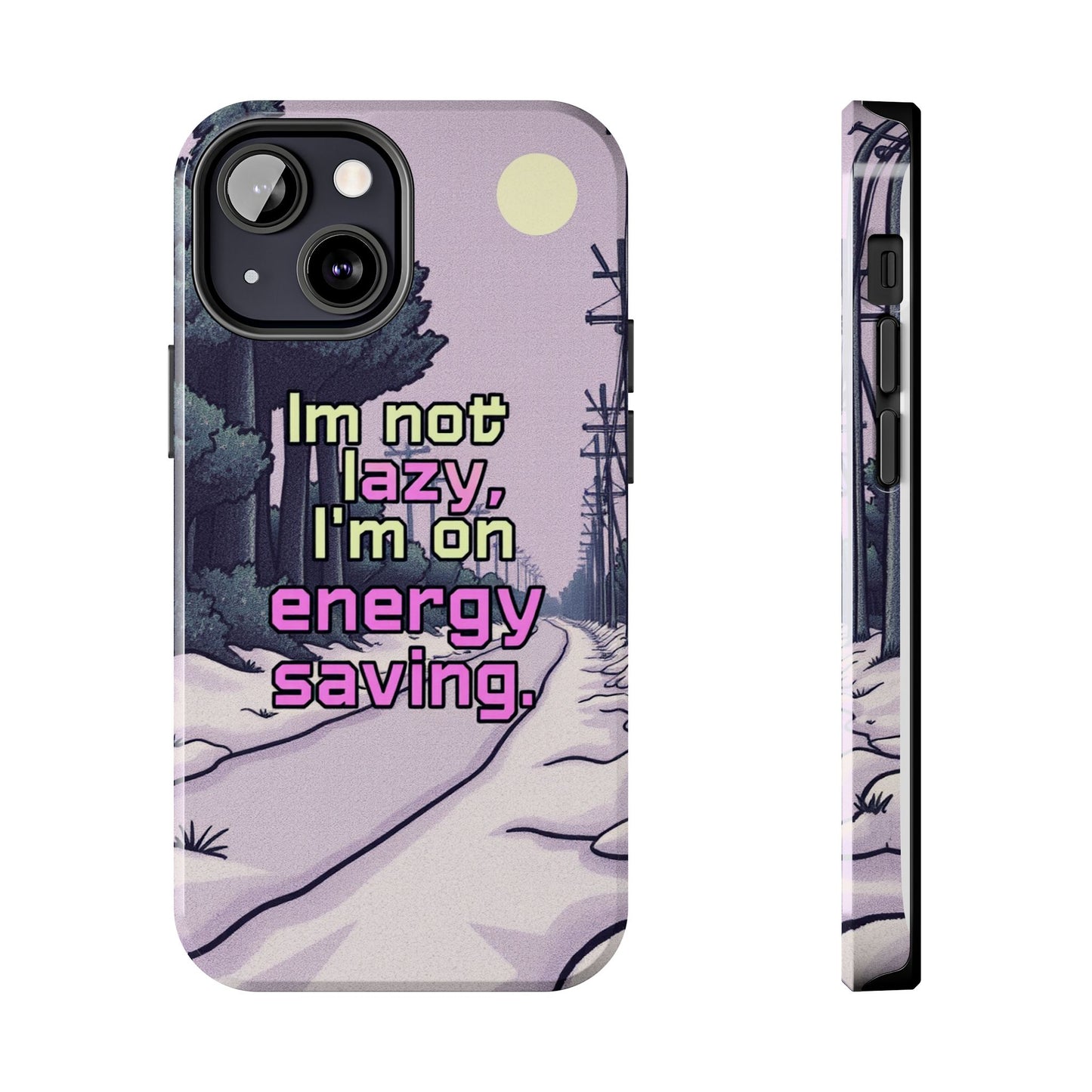 Humorous Tough Phone Case – "I'm Not Lazy, I'm On Energy Saving"