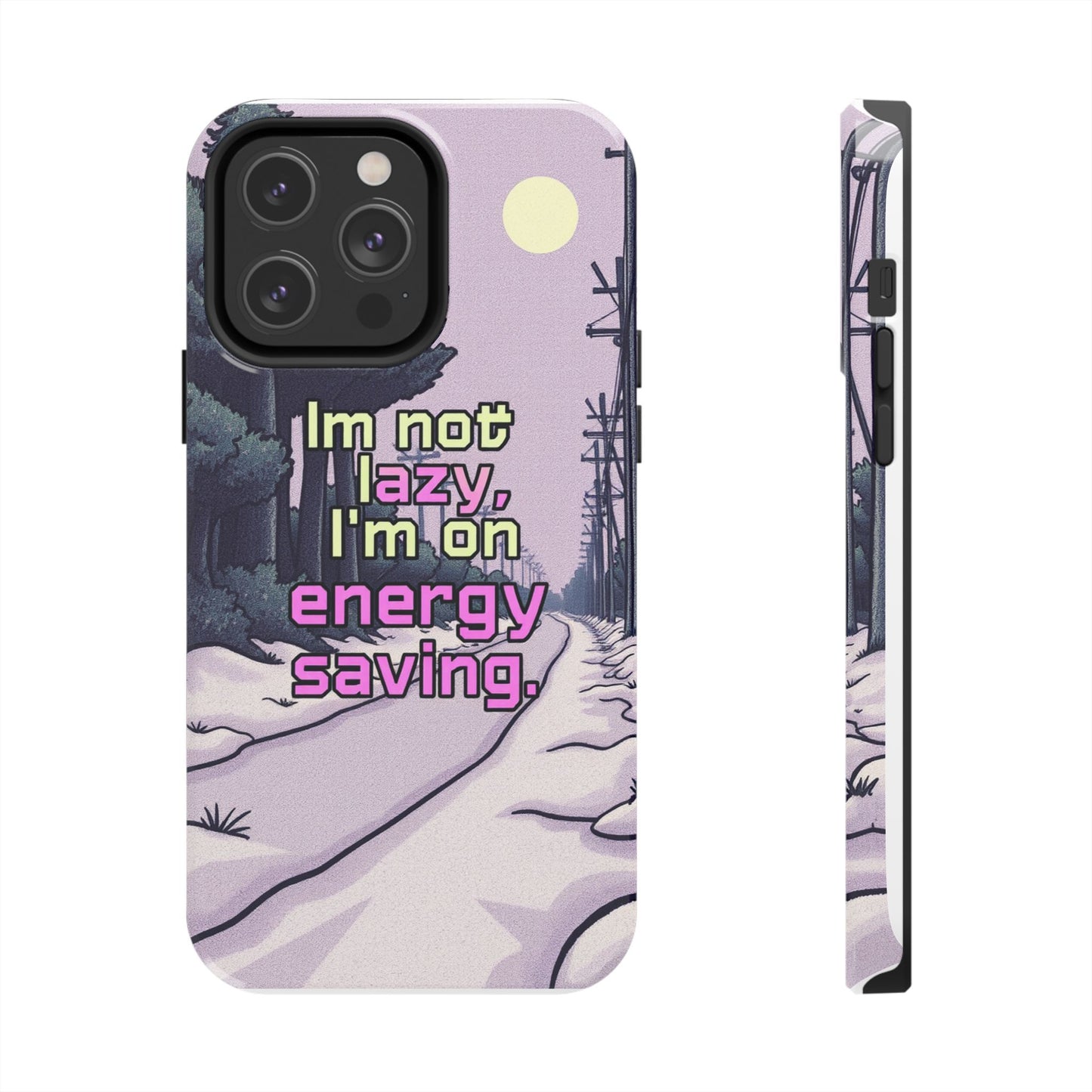 Humorous Tough Phone Case – "I'm Not Lazy, I'm On Energy Saving"