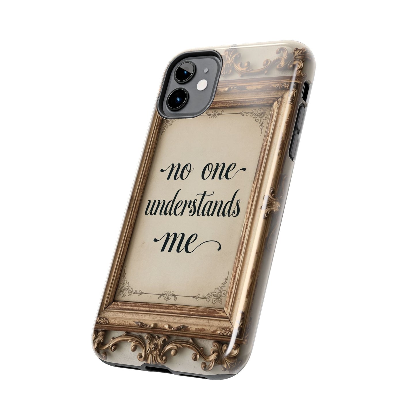 Personalized Tough Phone Case - "No One Understands Me" Design