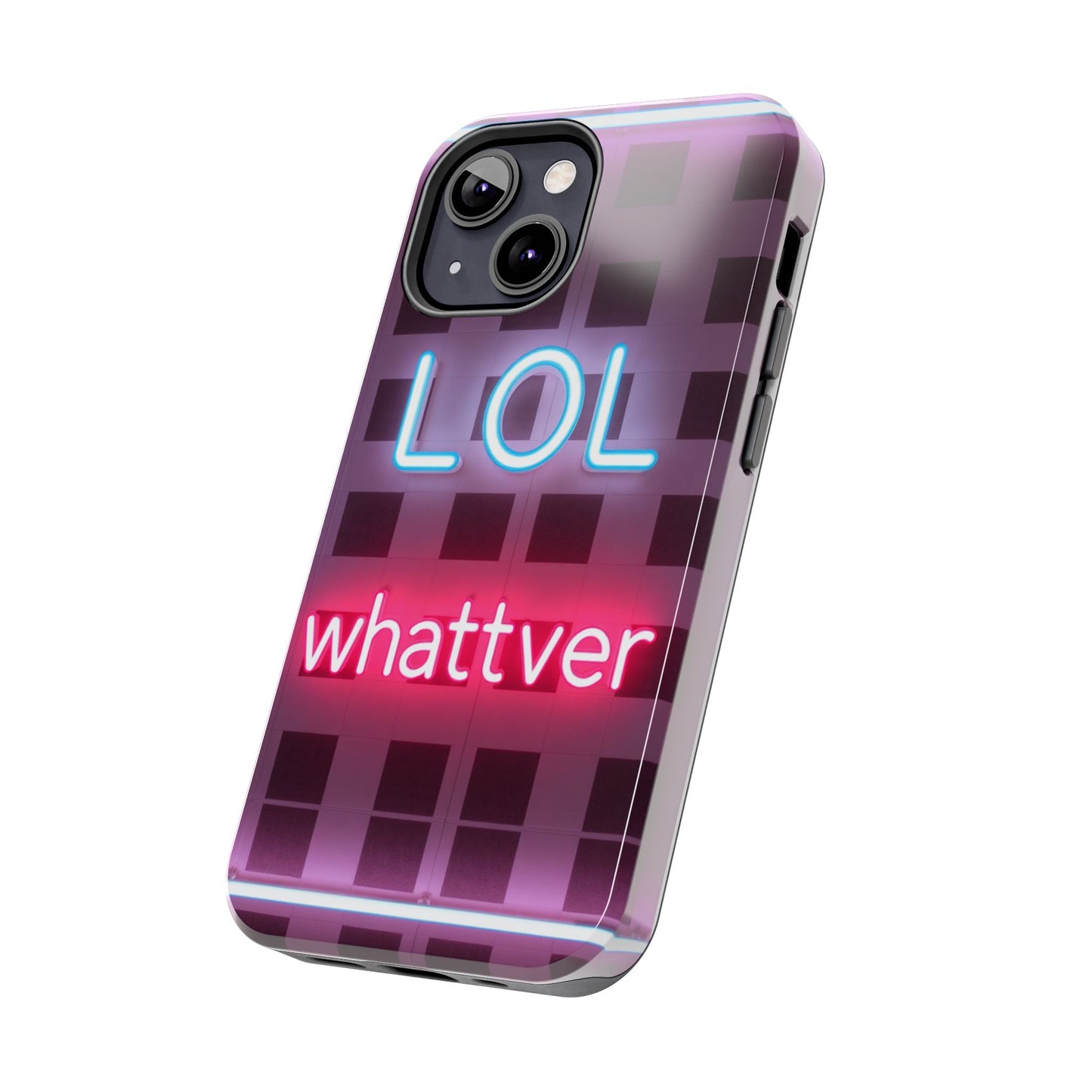 Neon Vibe Tough Phone Case - 'LOL Whatevr' Design for Trendsetters