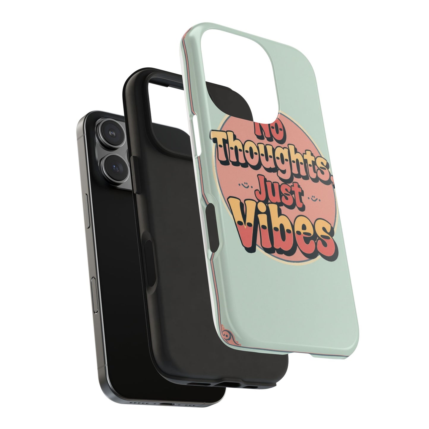 No Thoughts Just Vibes Phone Case - Fun Tough Phone Cover for Positive Energy