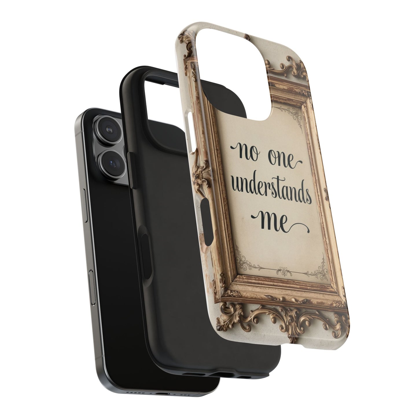 Personalized Tough Phone Case - "No One Understands Me" Design