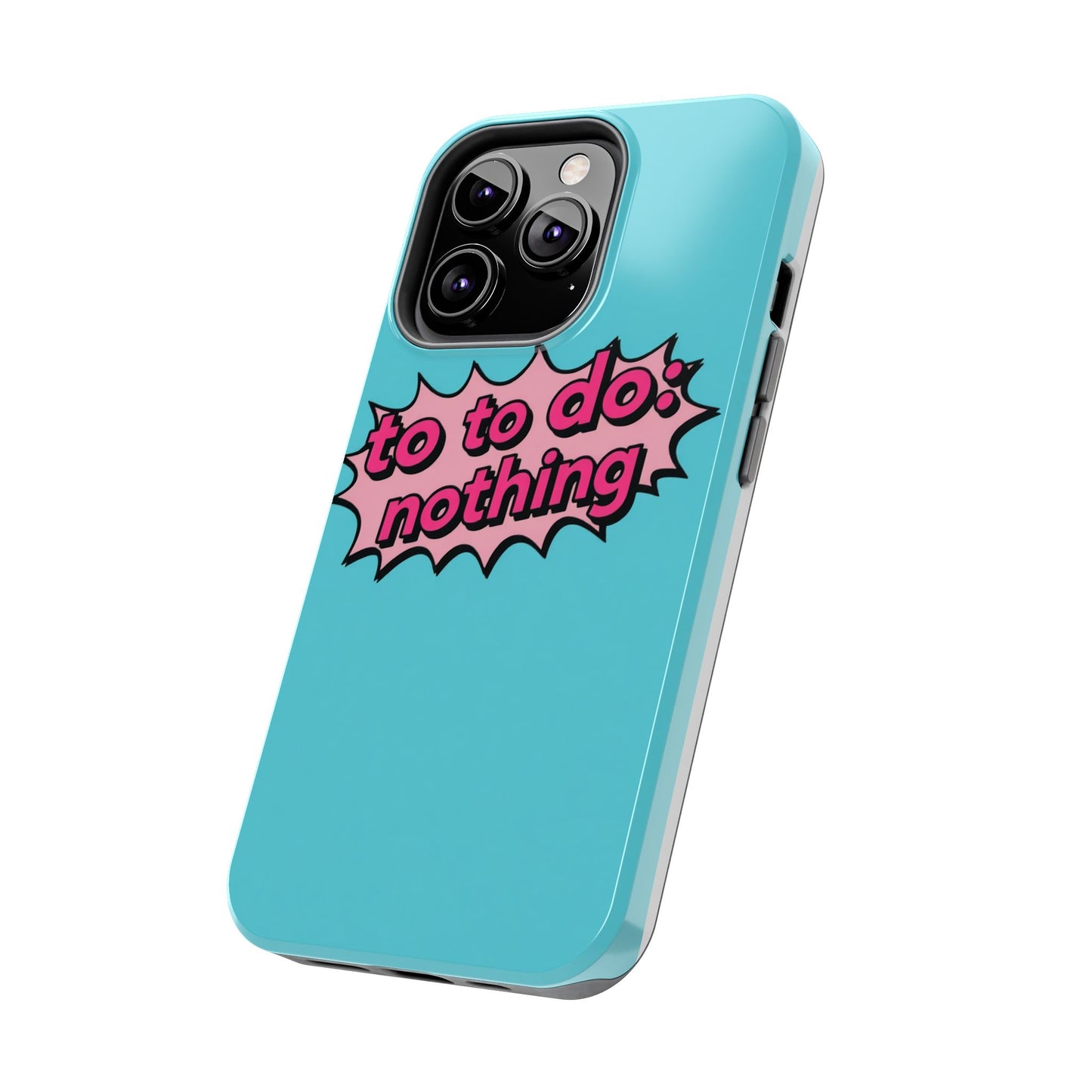 Funky Tough Phone Case - 'To Do: Nothing' Design for Chill Vibes