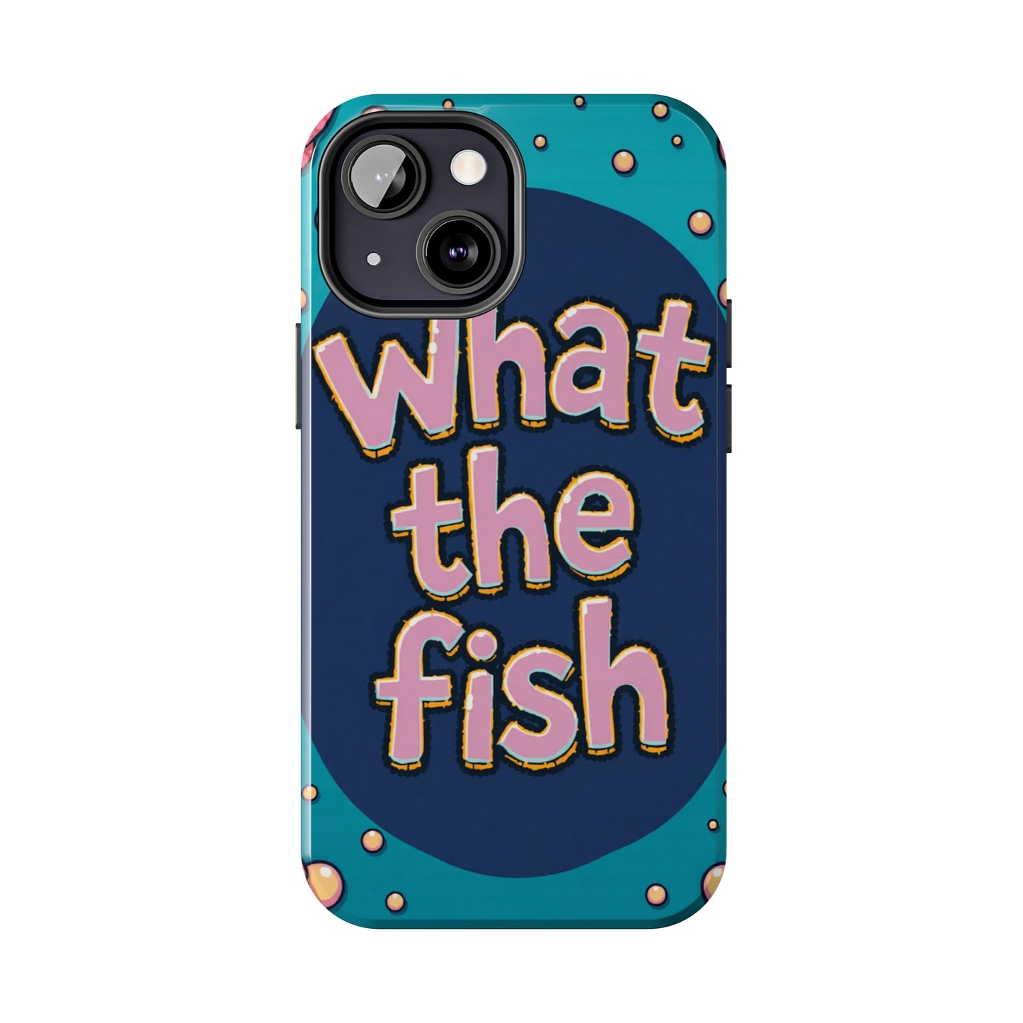 Playful Tough Phone Case - "What the Fish" Design