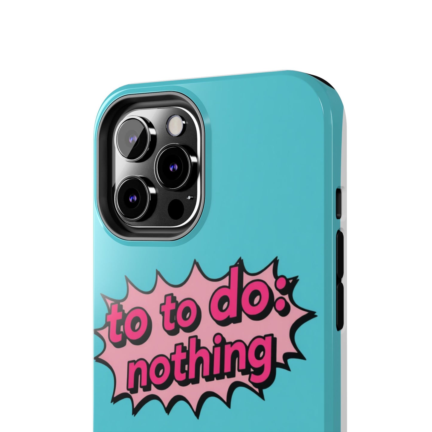 Funky Tough Phone Case - 'To Do: Nothing' Design for Chill Vibes