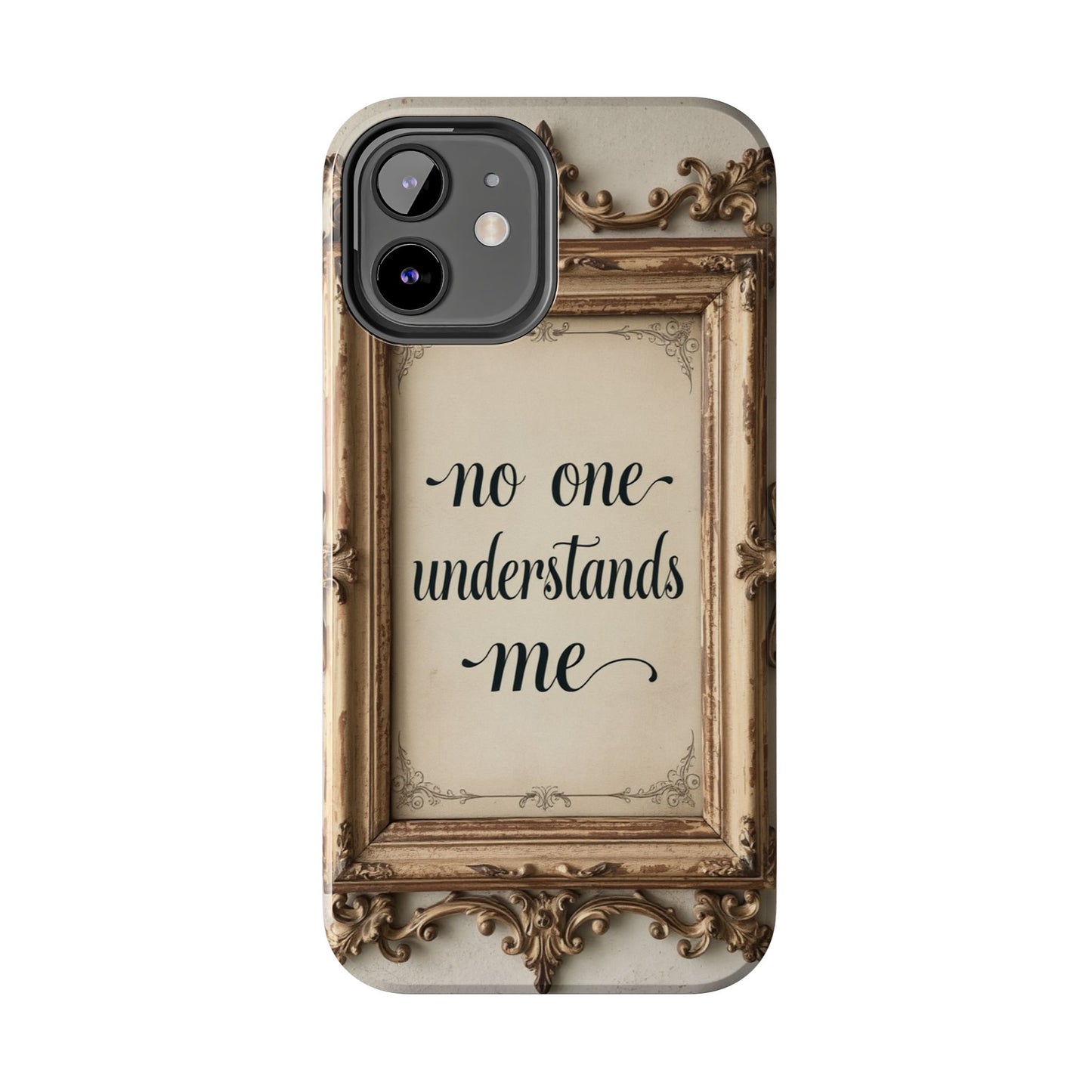 Personalized Tough Phone Case - "No One Understands Me" Design
