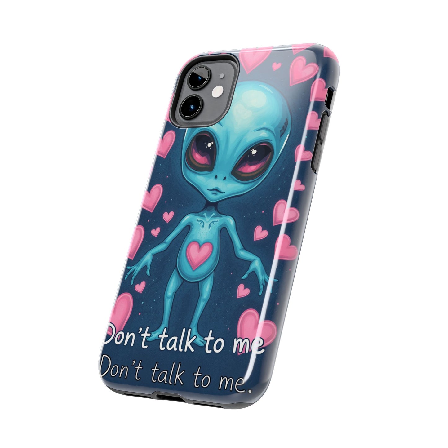 Alien Love Tough Phone Case – "Don't Talk to Me" Design