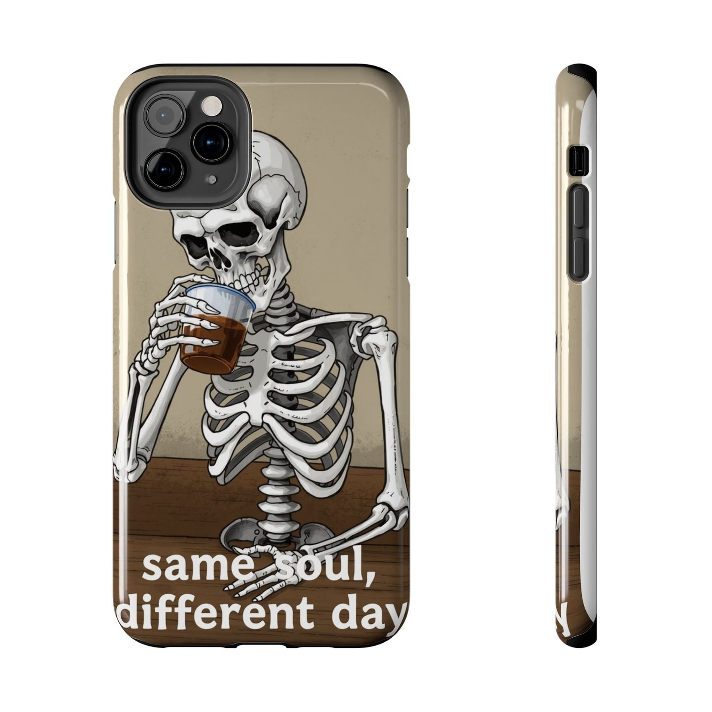 Funny Skeleton Phone Case - 'Same Soul, Different Day' Tough Cover