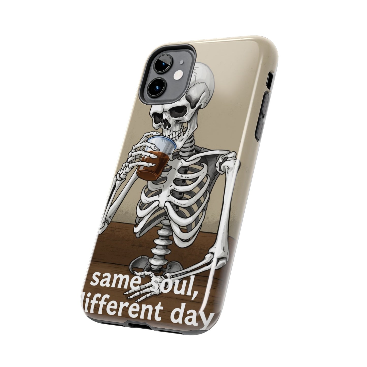 Funny Skeleton Phone Case - 'Same Soul, Different Day' Tough Cover