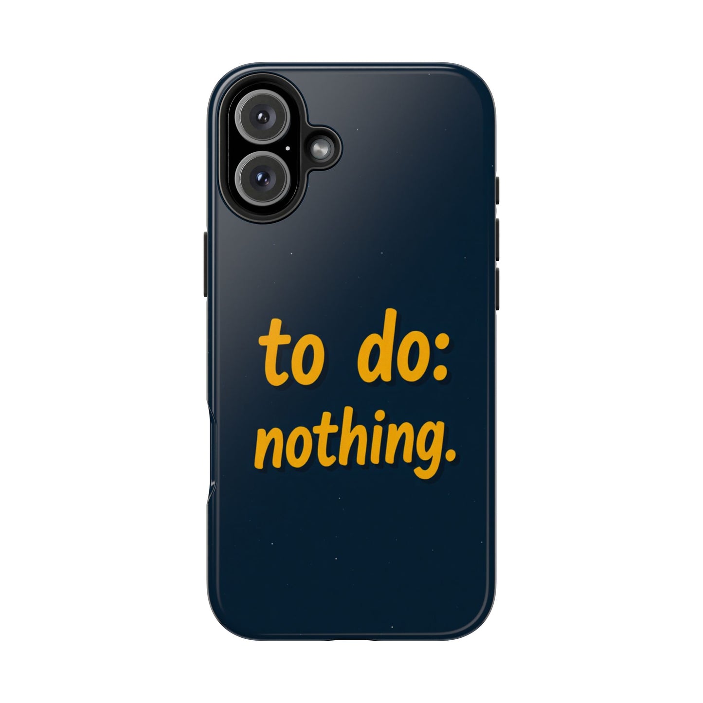Funny Tough Phone Case - To Do: Nothing | Unique Gift for College Students, Lazy Days, Relaxation Motivation, Minimalist Phone Cover